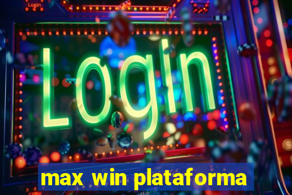 max win plataforma